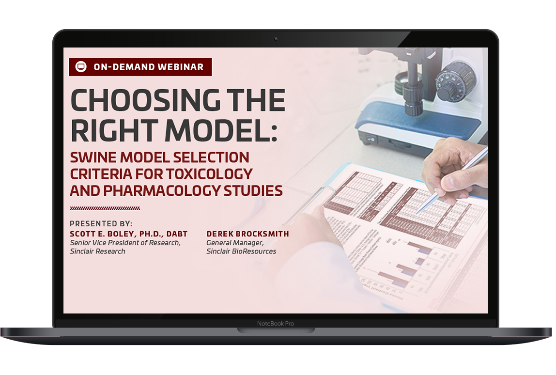 CHOOSING THE RIGHT MODEL: MINIATURE SWINE MODEL SELECTION CRITERIA FOR TOXICOLOGY AND PHARMACOLOGY STUDIES